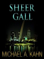 SHEER GALL (Rachel Gold Mystery) - Michael Kahn