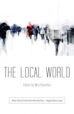 The Local World - Mira Rosenthal