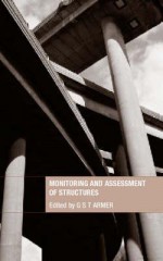 Monitoring and Assessment of Structures - G.S.T. Armer