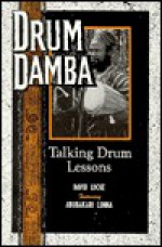 Drum Damba: Talking Drum Lessons (Performance in World Music Series) - David Locke