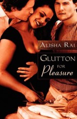 Glutton for Pleasure by Rai, Alisha (2010) Paperback - Alisha Rai