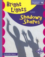 Bright Lights and Shadowy Shapes - Jennifer Waters