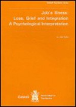 Job's Illness: Loss, Grief and Integration - J. H. Kahn, Jack H. Kahn