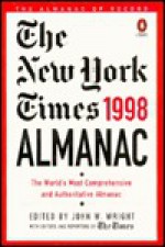 The New York Times Almanac 1998: The World's Most Comprehensive and Authoritative Almanac - John W. Wright