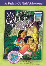 Mystery of the Golden Temple (Pack-n-Go Girls Adventures - Thailand 1) - Lisa Travis, Adam Turner, Janelle Diller