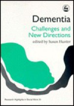 Dementia-Challenges and New Directions - Susan Hunter