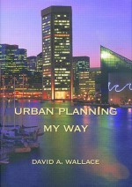 Urban Planning/My Way - David Wallace, Paul M. Rookwood