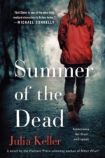 Summer of the Dead: A Novel (Bell Elkins Novels) - Julia Keller