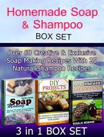 Homemade Soap & Shampoo Box Set: Over 60 Creative & Exclusive Soap Making Recipes With 25 Natural Shampoo Recipes (Homemade Soap & Shampoo Box Set, Homemade Soap & Shampoo, Soap Making) - Sandra Evans, Rosalie Howard