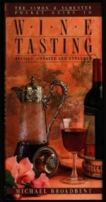 Simon and Schuster Pocket Guide to Wine Tasting - Michael Broadbent