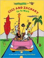 Gigi and Zachary Go to Work - Gilles Eduar