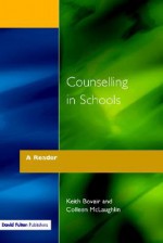 Counselling In Schools: A Reader - Keith Bovair