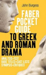 The Faber Pocket Guide To Greek And Roman Drama - John Burgess