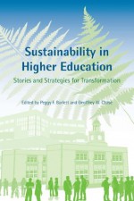 Sustainability in Higher Education: Stories and Strategies for Transformation (Urban and Industrial Environments) - Peggy F. Barlett, Geoffrey W. Chase