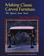 Making Classic Carved Furniture: The Queen Anne Stool - Tom Heller