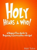 Holy Hears a Who - Matt Tullos