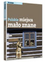 Polskie miejsca mało znane - Robert Pasieczny