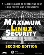 Maximum Linux Security (2nd Edition) - Anonymous Anonymous, John Ray