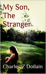 My Son, The Stranger - Charles Z Doilain