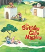 The Birthday Cake Mystery - Thé Tjong-Khing