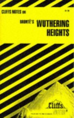 Cliffs Notes on Brontë's Wuthering Heights - Janet C. James, James Lamar Roberts, Gary Carey