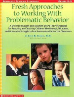 Fresh Approaches to Working with Problematic Behavior: A Childhood Expert and Teachers Share Their Strategies for Reaching and Teaching Children Who D - Adele M. Brodkin