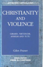 Christianity and Violence (Affirming Catholicism) - Giles Fraser