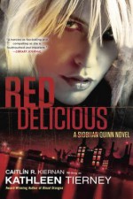 Red Delicious - Kathleen Tierney, Caitlín R. Kiernan