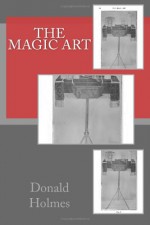 The Magic Art - Donald Holmes, Maggie Mack