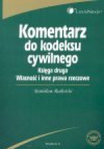 Komentarz do kodeksu cywilnego. Księga druga. Własność i inne prawa rzeczowe - Stanisław Rudnicki