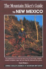 Mountain Biker's Guide to New Mexico - Sarah Bennet, Sarah Bennett Alley