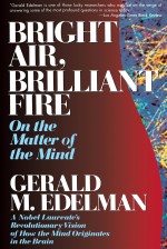 Bright Air, Brilliant Fire - Gerald M. Edelman