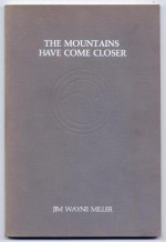 The Mountains Have Come Closer - Jim Wayne Miller