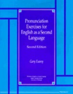 Pronunciation Exercises for English as a Second Language: Second Edition - Gary Esarey