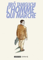 L'homme qui marche - Jirō Taniguchi, Takako Hasegawa, Martine Segard