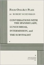 Four One-Act Plays by Robert Schenkkan. - Robert Schenkkan