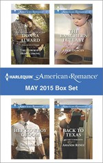 Harlequin American Romance May 2015 Box Set: The Cowboy's HomecomingHer Cowboy GroomThe Rancher's LullabyBack to Texas - Donna Alward, Trish Milburn, Leigh Duncan, Amanda Renee