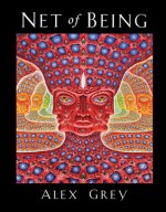 Net of Being - Alex Grey, Allyson Grey