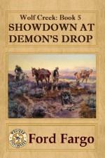 Showdown at Demon's Drop (Wolf Creek #5) - Ford Fargo