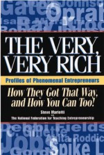 The Very, Very Rich, How They Got That Way, and How You Can, Too - Steve Mariotti, Debra DeSalvo, Mike Caslin