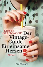 Der Vintage-Guide für einsame Herzen: Roman (German Edition) - Kirsty Greenwood, Stefanie Retterbush