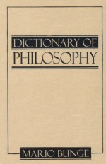 Dictionary of Philosophy - Mario Augusto Bunge