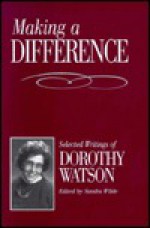 Making a Difference - Dorothy J. Watson