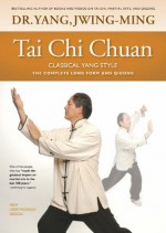 Tai Chi Chuan Classical Yang Style - Yang Jwing-Ming