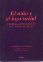 El niño y el lazo social: II Jornadas del Instituto del Campo Freudiano - Centro Pequeño Hans, Nilda Estrella, Montserrat Puig, Juan Carlos Stagnaro, Claudio Michanie, Kuky Coria, Beatriz Massuco, Adriana Puiggros, Estela Solano Suárez, Françoise Josselin, Lucie Wolf, Robert Lefort, Vicente Mira, Bernard Nomine, Alejandro C. Molina, Rosine Le