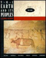 The Earth and Its Peoples: A Global History, to 1200 - Richard W. Bulliet, Pamela Kyle Crossley, Daniel R. Headrick, Steven W. Hirsch, Lyman L. Johnson, David Northrup