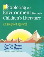 Exploring the Environment Through Children's Literature: An Integrated Approach - Carol M. Butzow, John W. Butzow