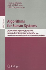 Algorithms for Sensor Systems: 7th International Symposium on Algorithms for Sensor Systems, Wireless Ad Hoc Networks and Autonomous Mobile Entities, ALGOSENSORS 2011, Saarbrucken, Germany, September 8-9, 2011, Revised Selected Papers - Thomas Erlebach, Sotiris Nikoletseas, Pekka Orponen