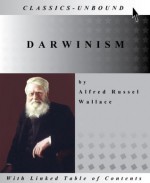 DARWINISM --- WITH LINKED TABLE OF CONTENTS - Alfred Russel Wallace