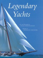 Legendary Yachts - Gilles Martin-Raget, Francois Chevalier